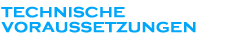 Technische Voraussetzungen